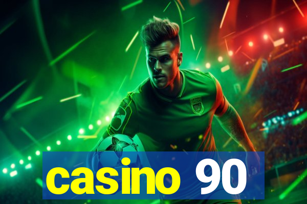 casino 90