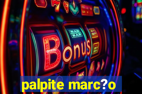 palpite marc?o