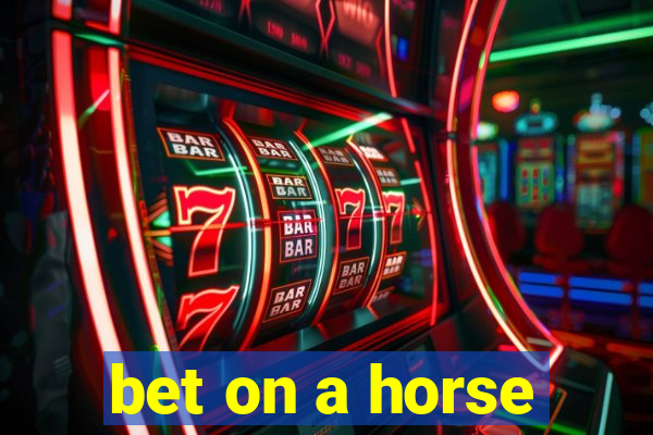 bet on a horse