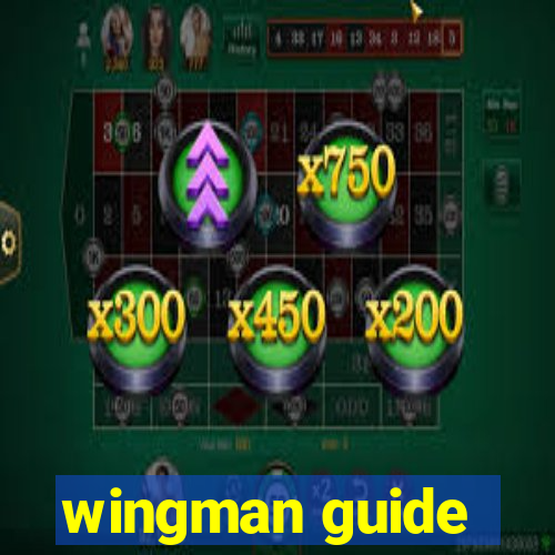 wingman guide