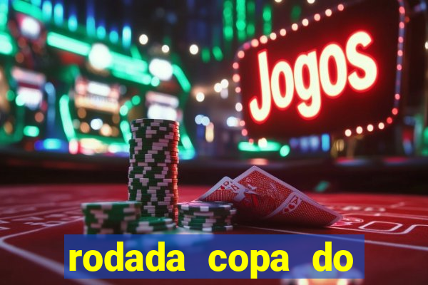 rodada copa do brasil 2024