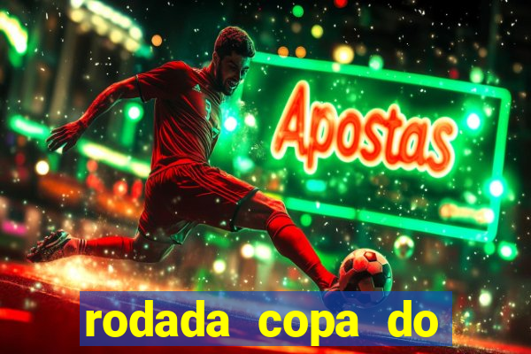 rodada copa do brasil 2024