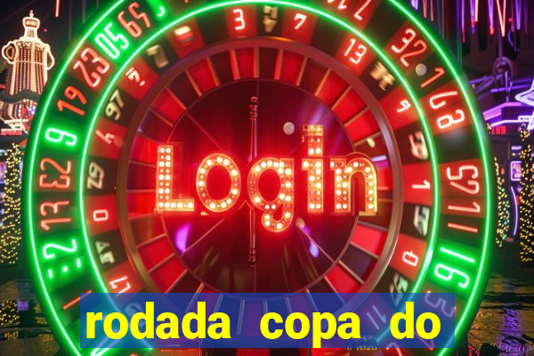 rodada copa do brasil 2024