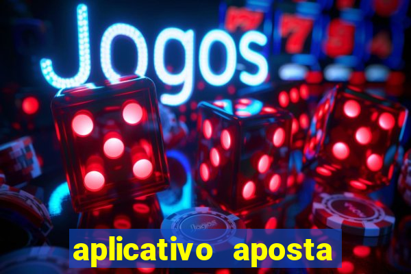 aplicativo aposta de jogo