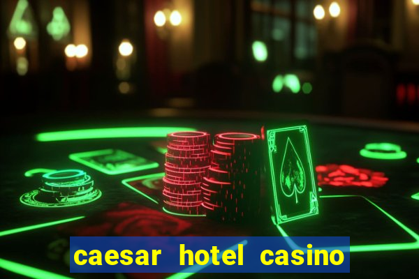 caesar hotel casino las vegas