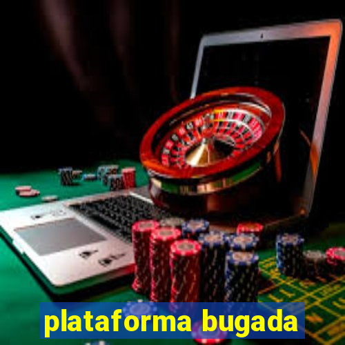 plataforma bugada