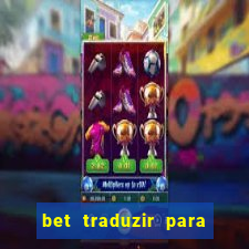 bet traduzir para o português