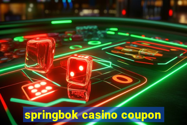 springbok casino coupon