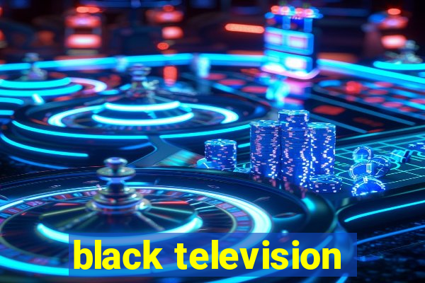 black television