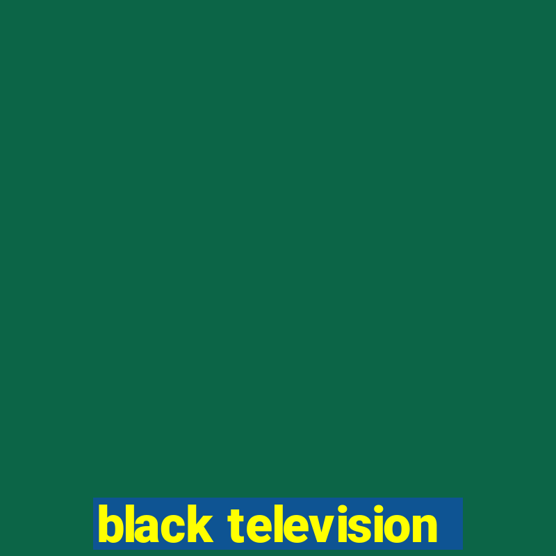 black television