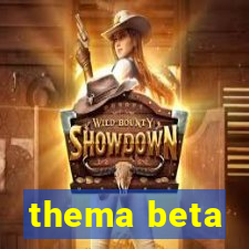 thema beta