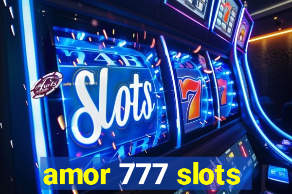 amor 777 slots