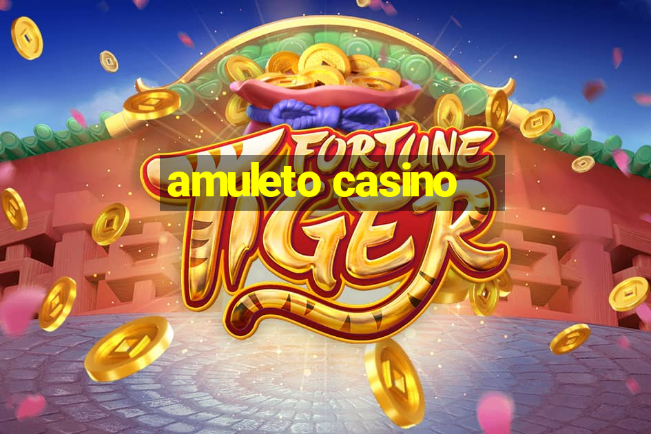 amuleto casino