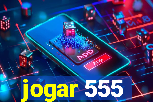 jogar 555