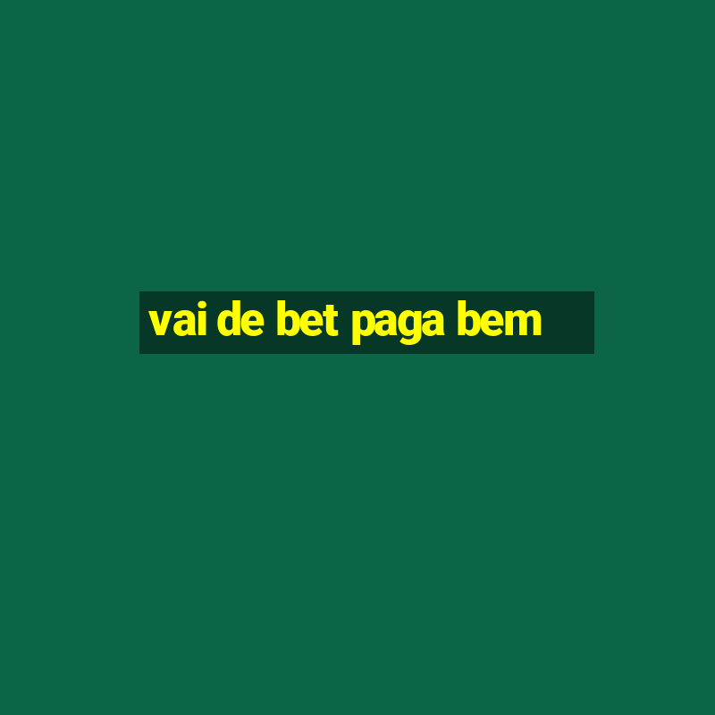 vai de bet paga bem