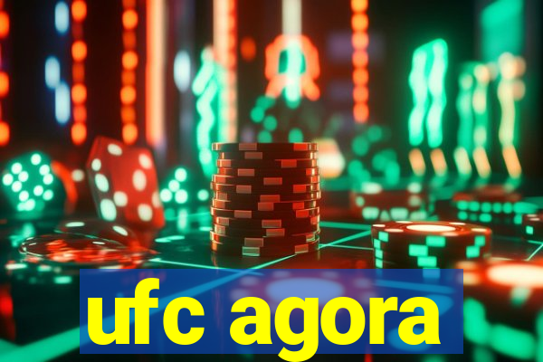 ufc agora