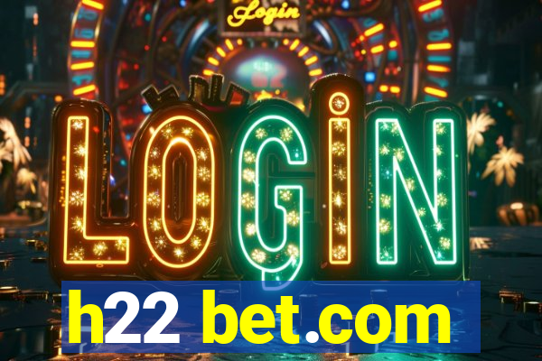 h22 bet.com