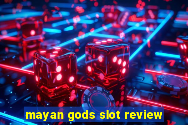 mayan gods slot review