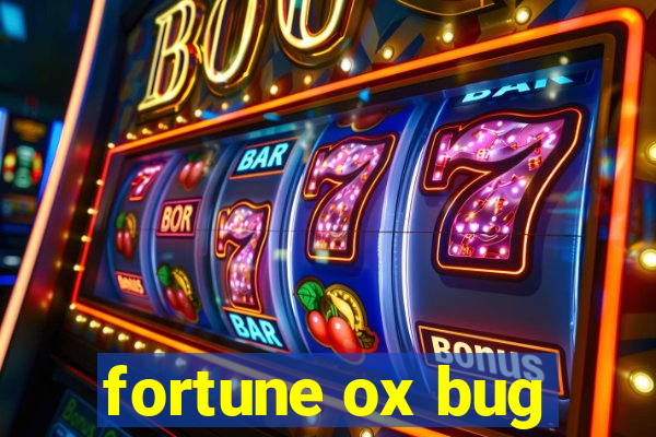 fortune ox bug