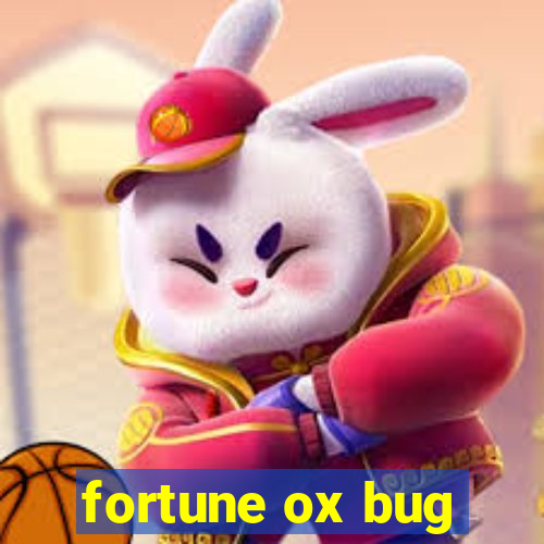 fortune ox bug