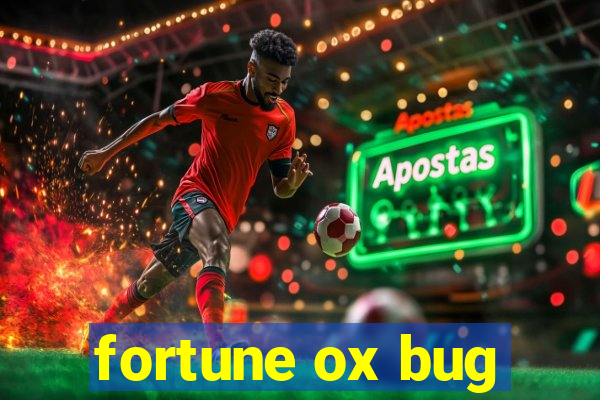 fortune ox bug