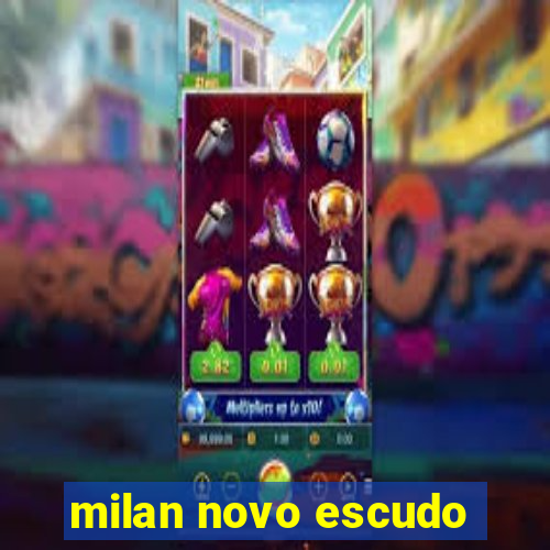 milan novo escudo