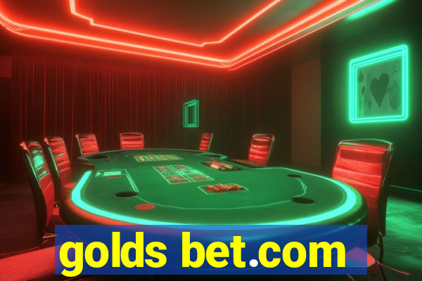 golds bet.com