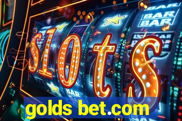 golds bet.com