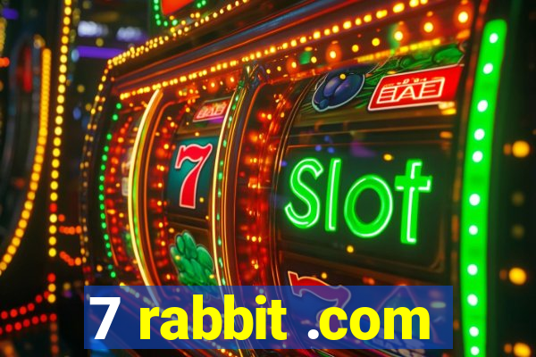 7 rabbit .com