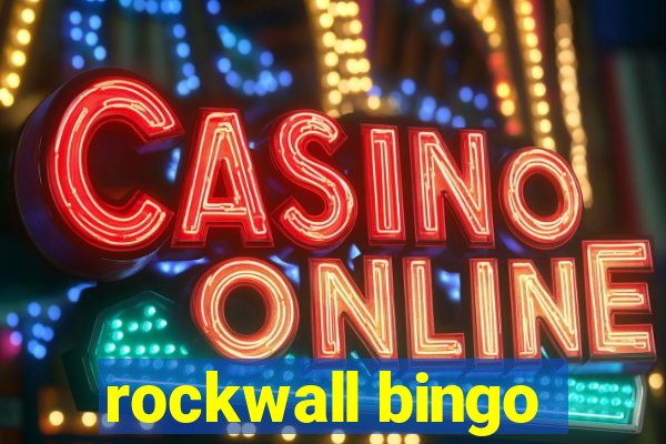 rockwall bingo