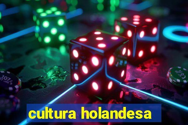 cultura holandesa