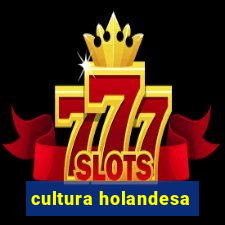 cultura holandesa