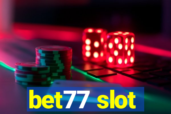 bet77 slot