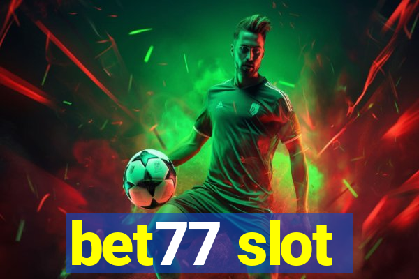 bet77 slot