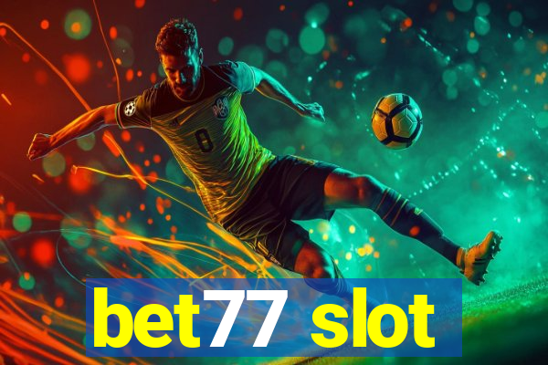 bet77 slot