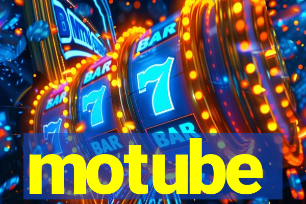 motube