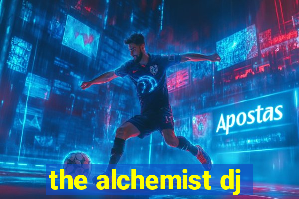 the alchemist dj