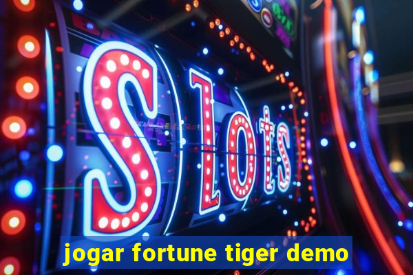 jogar fortune tiger demo