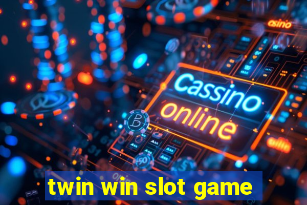 twin win slot game