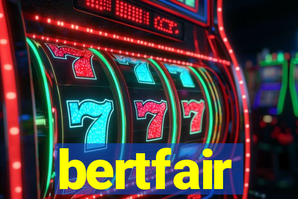 bertfair