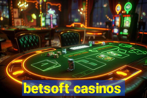 betsoft casinos