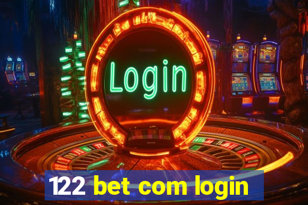 122 bet com login