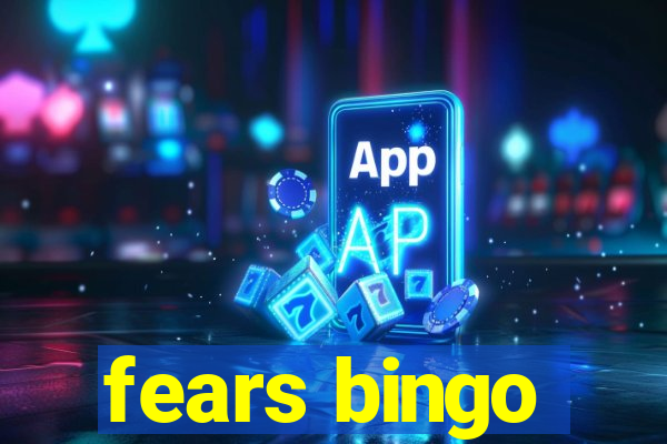 fears bingo