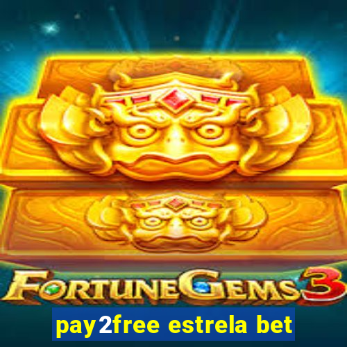 pay2free estrela bet