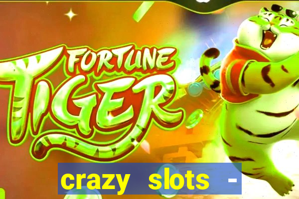 crazy slots - casino 777