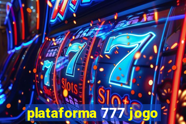 plataforma 777 jogo