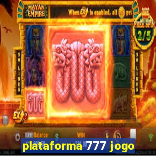 plataforma 777 jogo