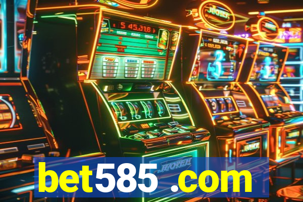 bet585 .com