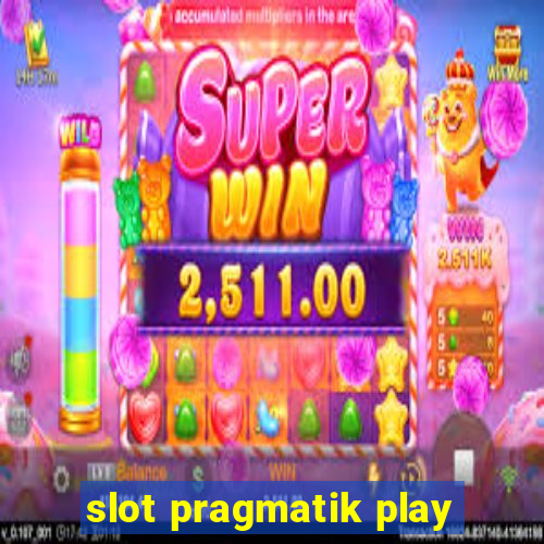 slot pragmatik play