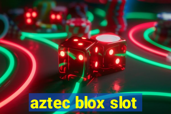 aztec blox slot